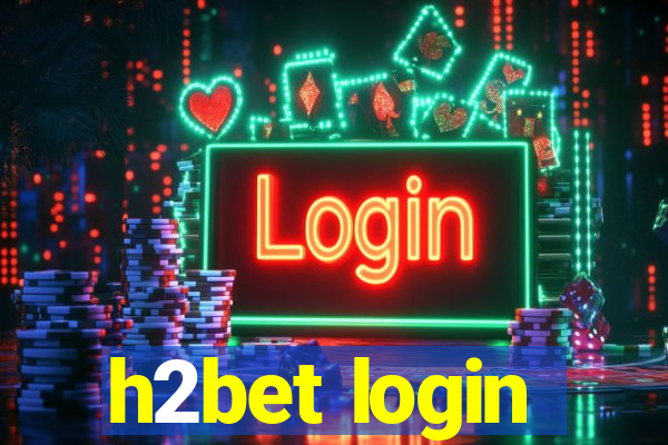 h2bet login